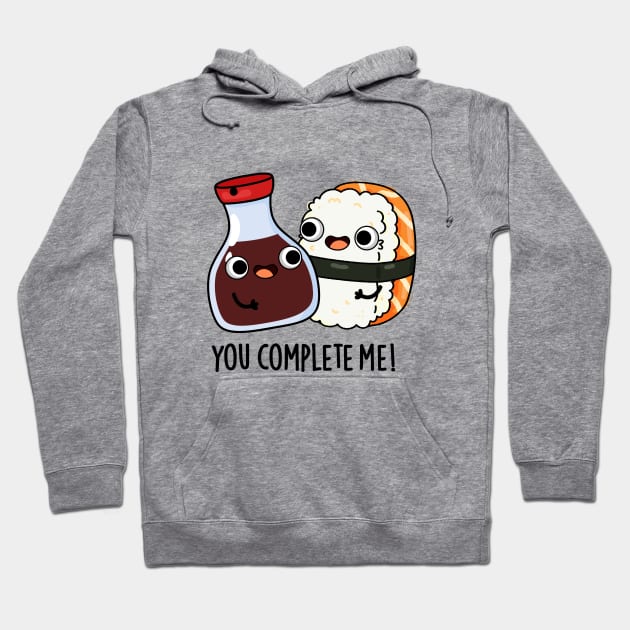 You Complete Me Cute Sushi Soy Sauce Pun Hoodie by punnybone